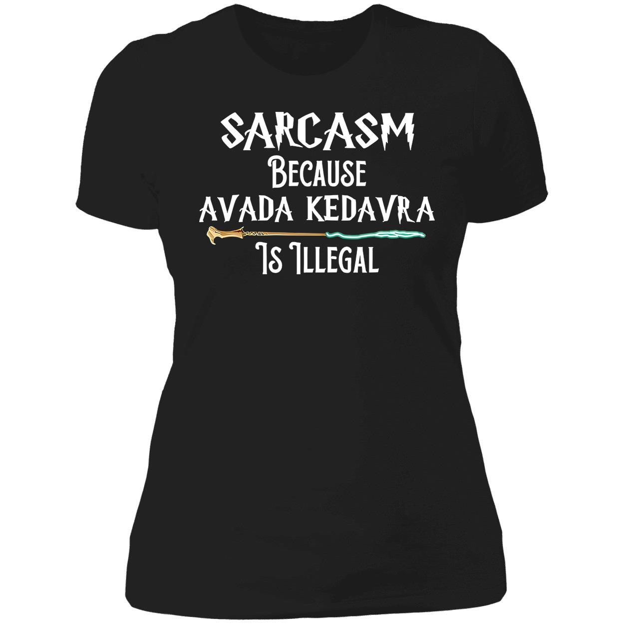 Harry Potter Sarcasm Because Avada Kedavra Is Illegal Shirt Harry Potter Sarcasm Because Avada Kedavra Is Illegal Shirt