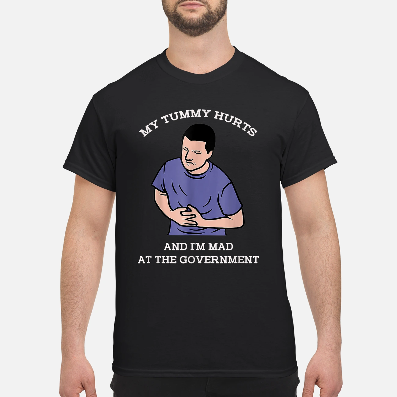 My Tummy Hurts And I’M Mad At The Government T-Shirt My Tummy Hurts And I’M Mad At The Government T-Shirt
