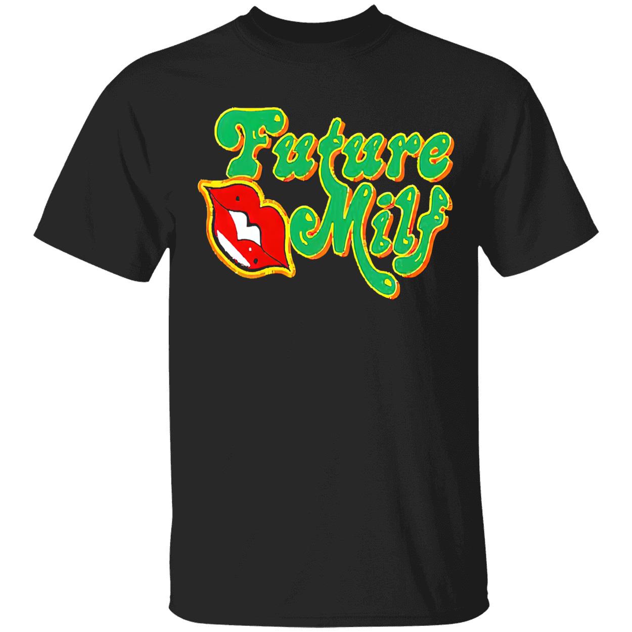 Future Milf Lip Shirt Future Milf Lip Shirt
