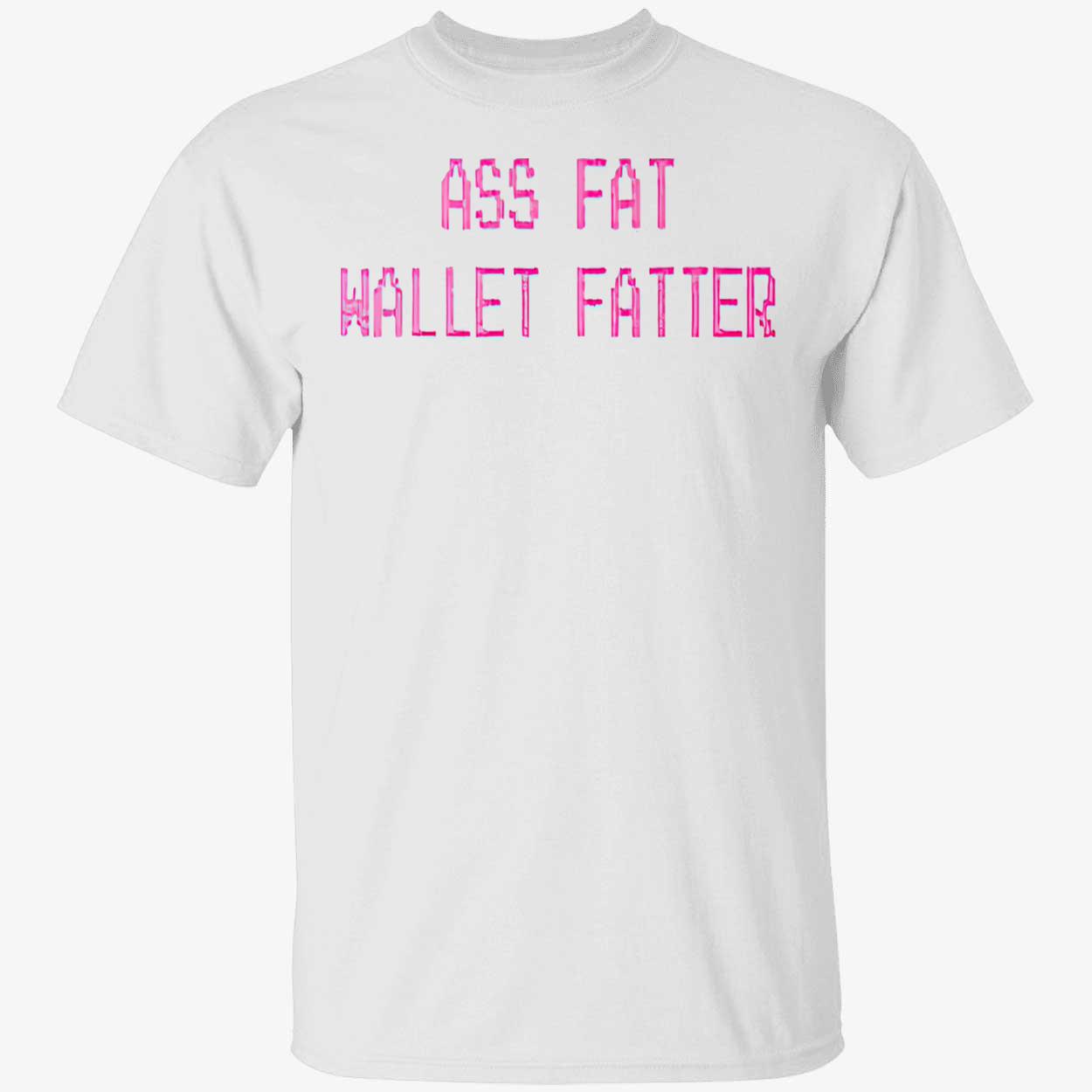 A*S Fat Wallet Fatter Shirt