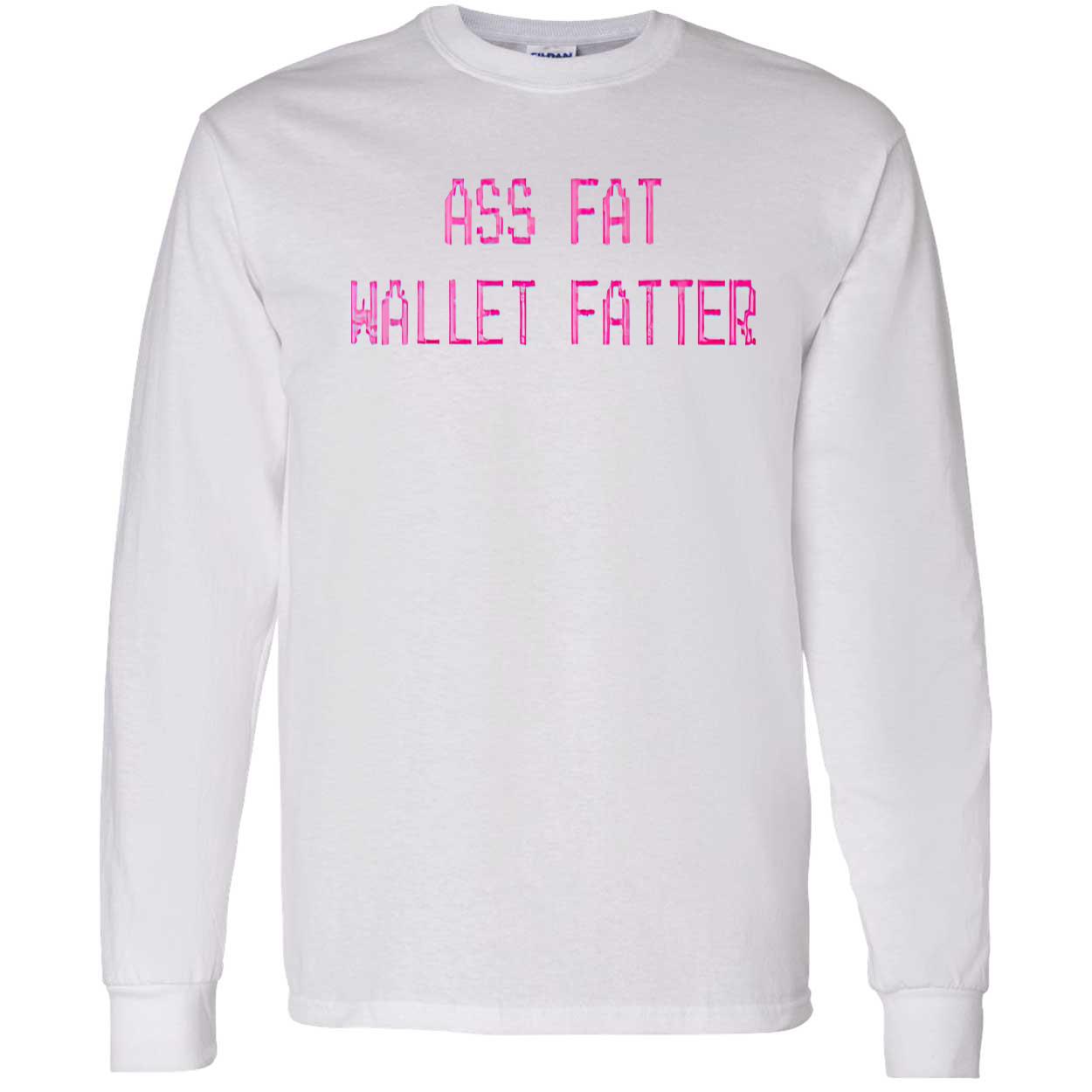 A*S Fat Wallet Fatter Shirt A*S Fat Wallet Fatter Shirt