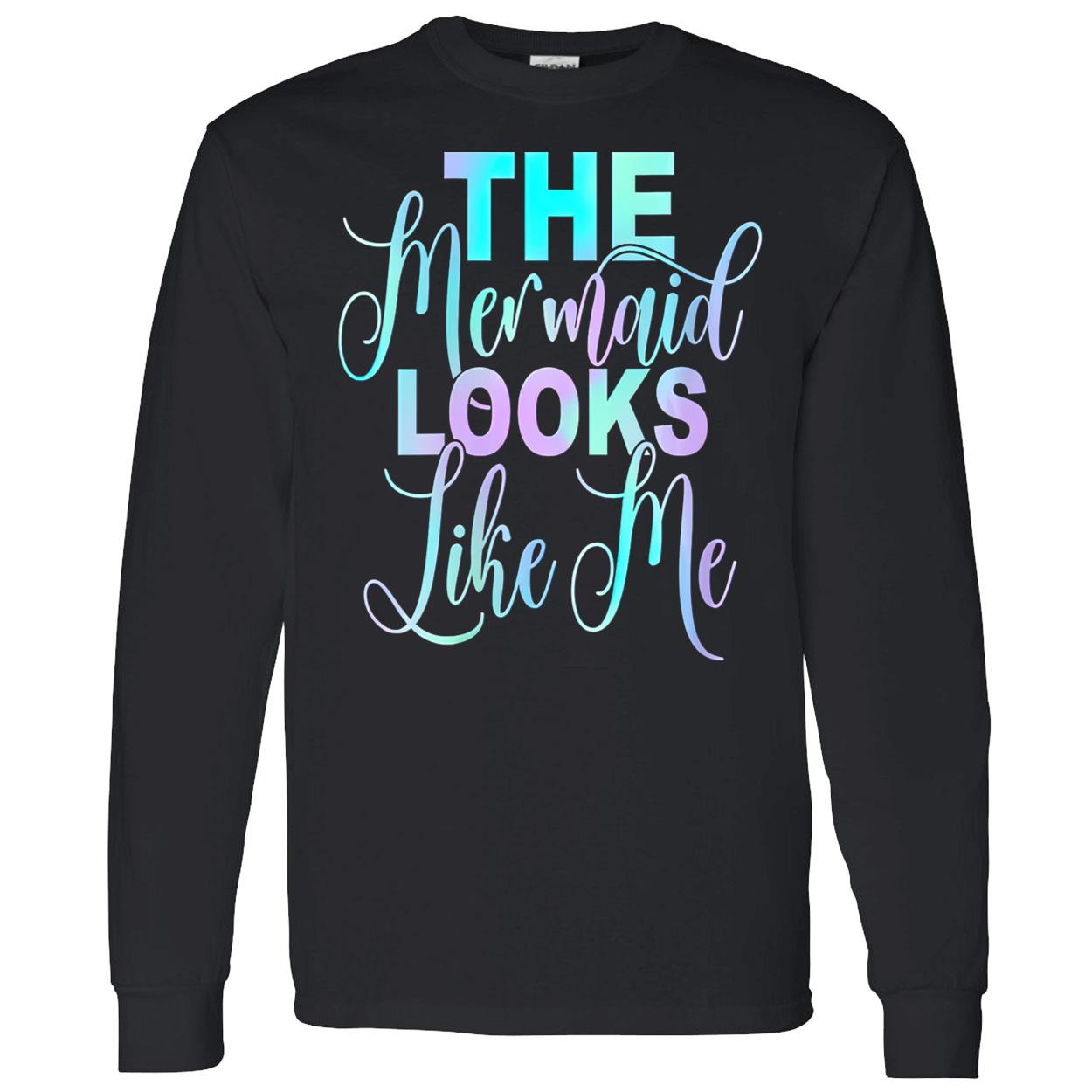The Mermaid Looks Like Me Shirt The Mermaid Looks Like Me Shirt