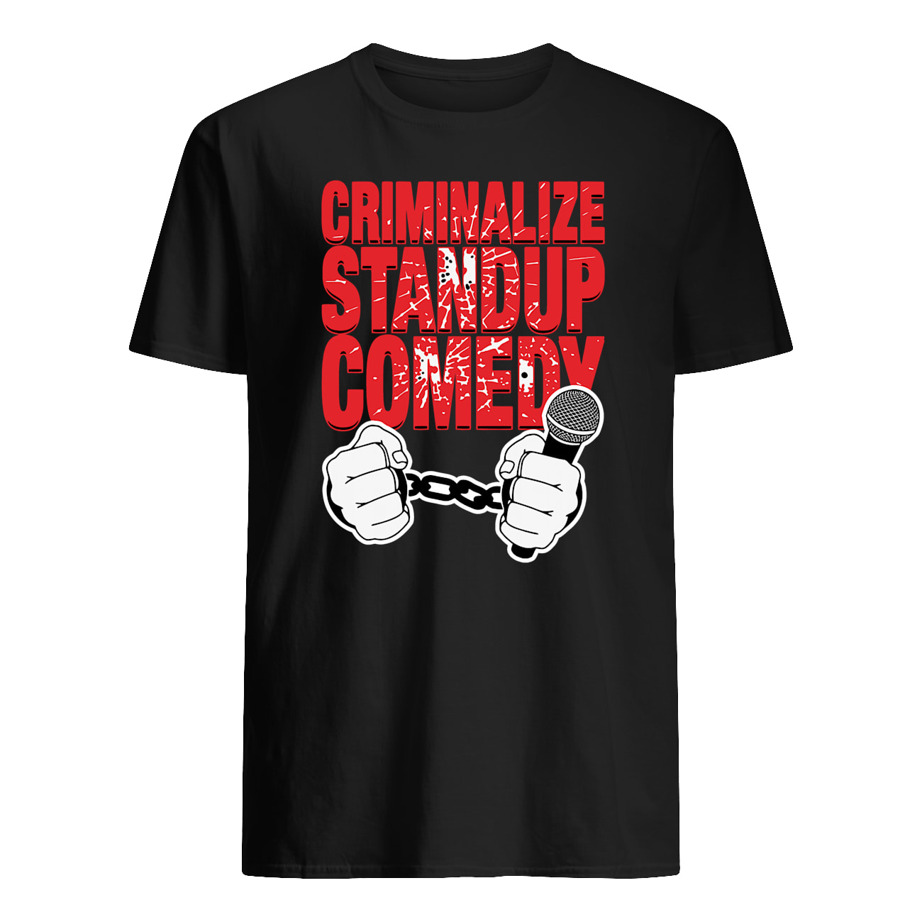 Criminalize Stand Up Comedy Shirt Criminalize Stand Up Comedy Shirt