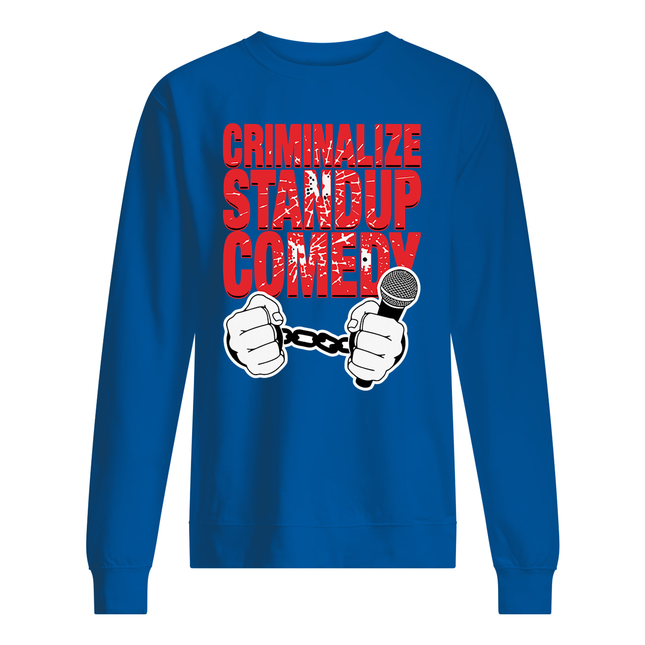 Criminalize Stand Up Comedy Shirt Criminalize Stand Up Comedy Shirt