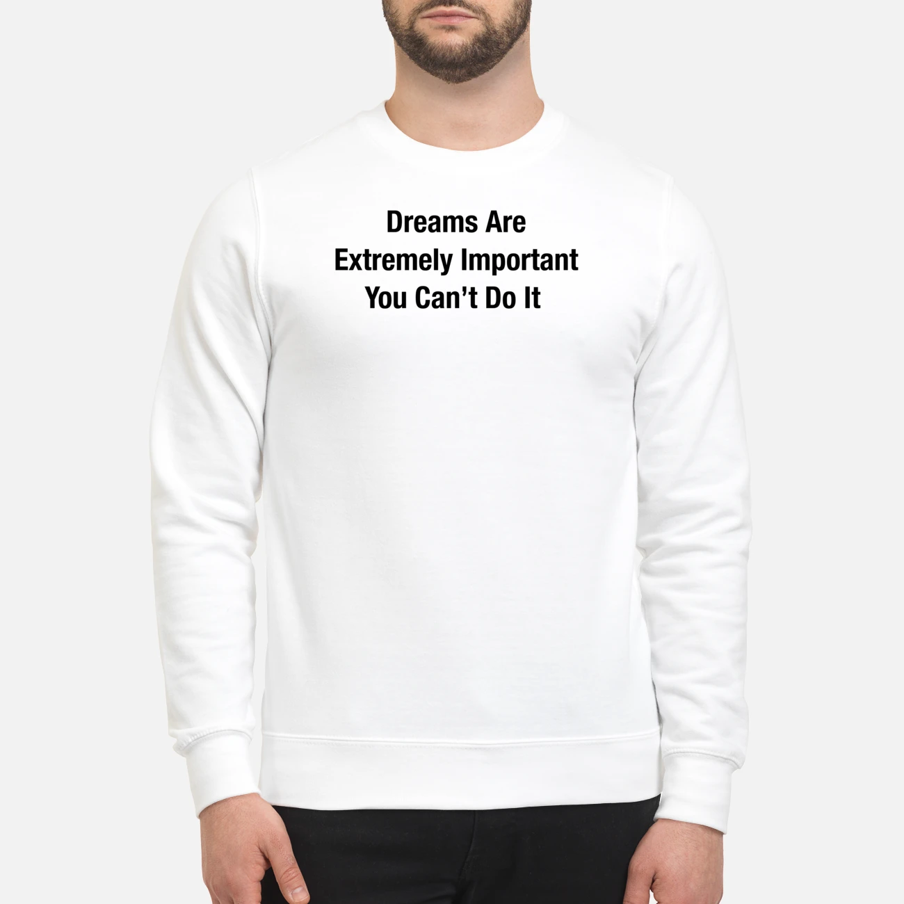 Dreams Are Extremely Important You Can’T Do It Shirt Dreams Are Extremely Important You Can’T Do It Shirt