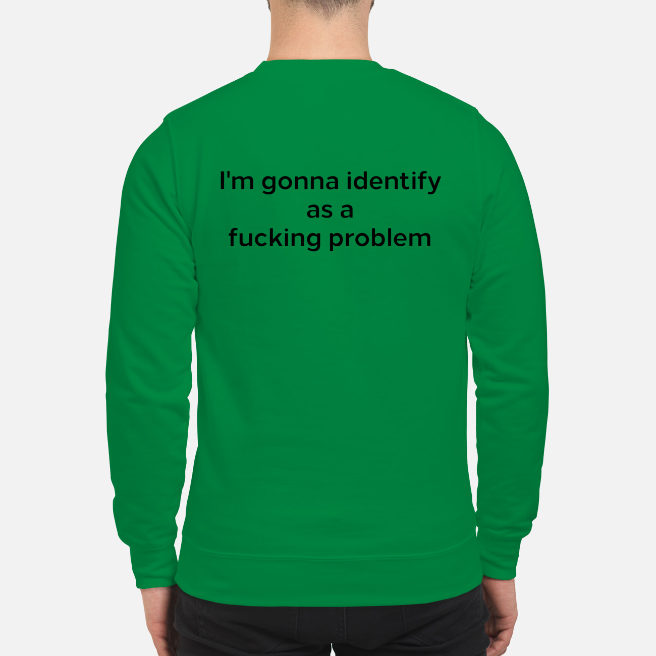 I’M Gonna Identify As A F*Cking Problem Shirt I’M Gonna Identify As A F*Cking Problem Shirt