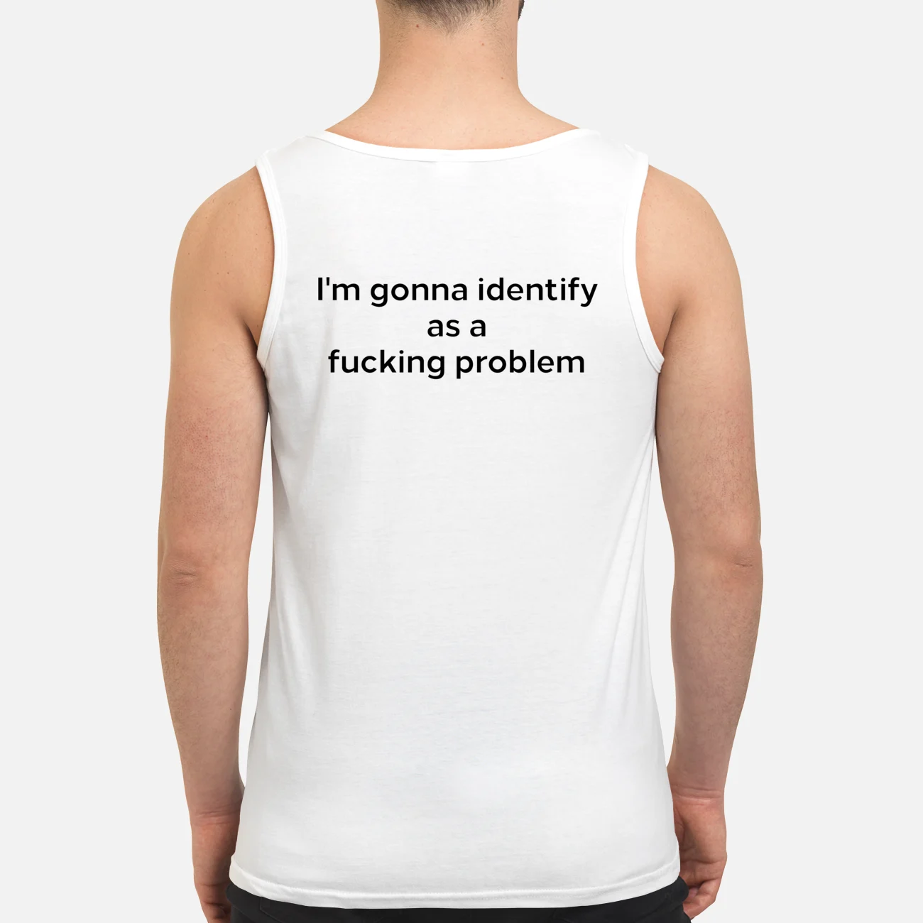 I’M Gonna Identify As A F*Cking Problem Shirt I’M Gonna Identify As A F*Cking Problem Shirt