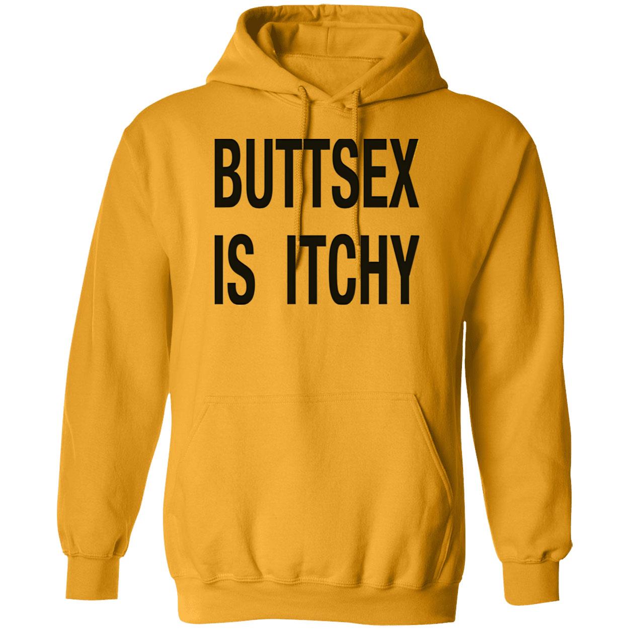B*Ttsex Is Itchy Shirt B*Ttsex Is Itchy Shirt