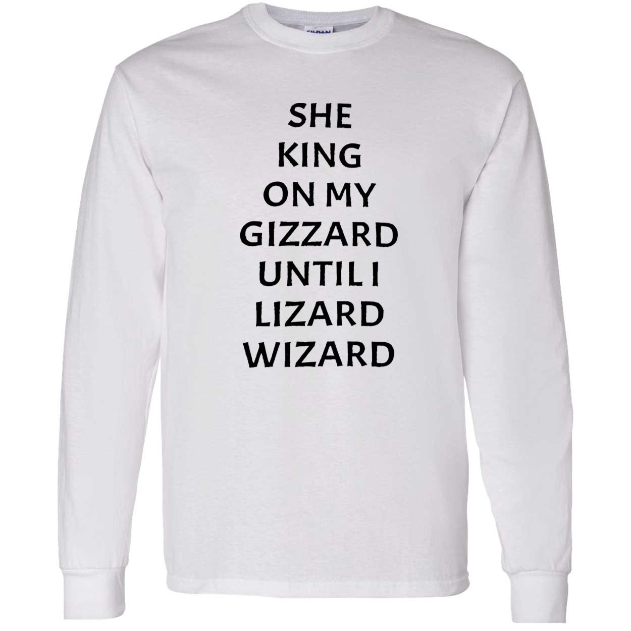 She King On My Gizzard Until Lizard Wizard Shirt She King On My Gizzard Until Lizard Wizard Shirt