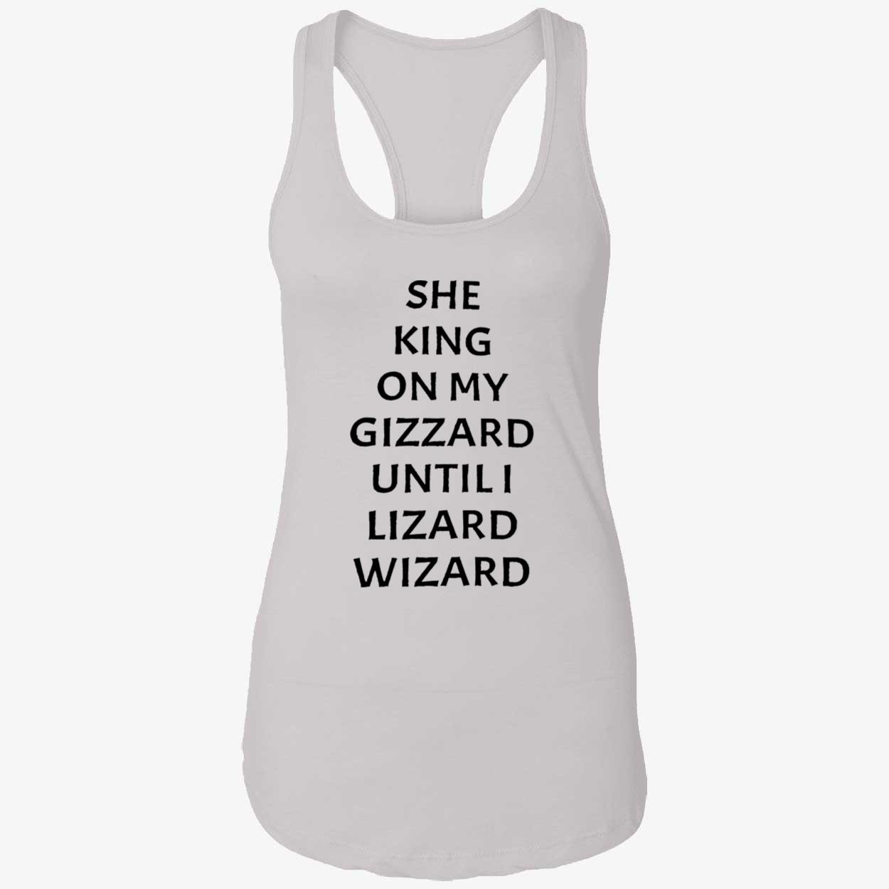 She King On My Gizzard Until Lizard Wizard Shirt She King On My Gizzard Until Lizard Wizard Shirt