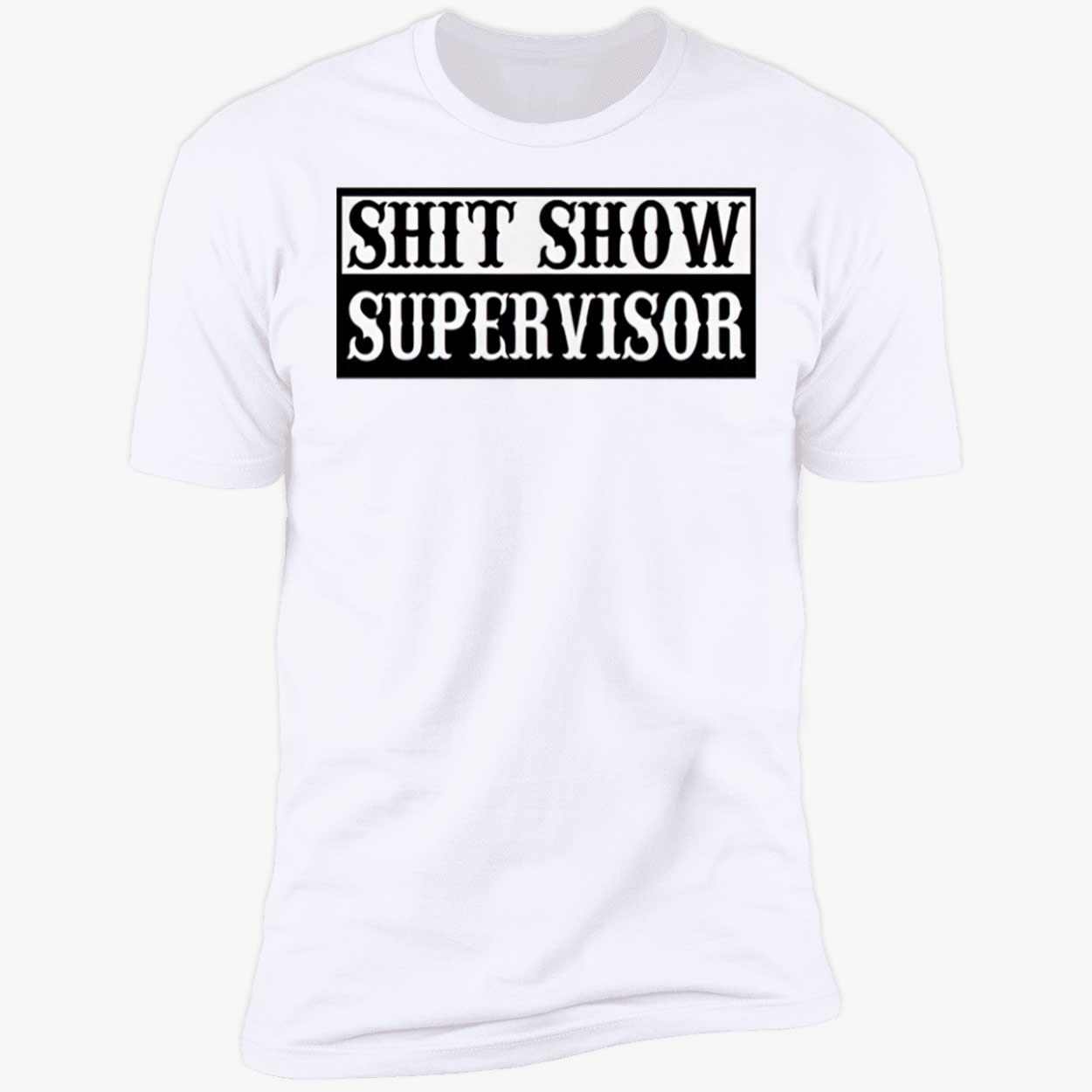 Shit Show Supervisor Shirt Shit Show Supervisor Shirt