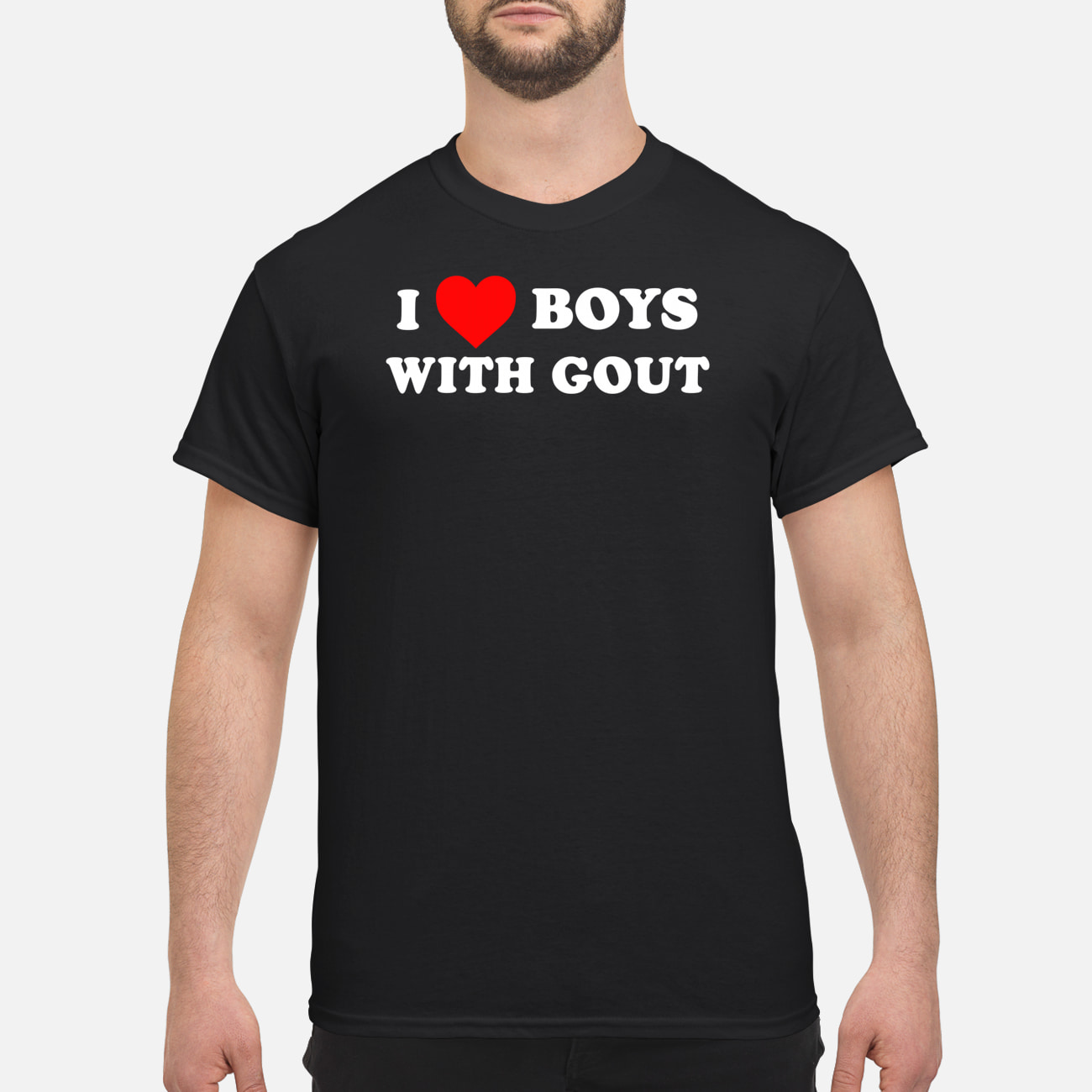 I Love Boys With Gout Shirt I Love Boys With Gout Shirt