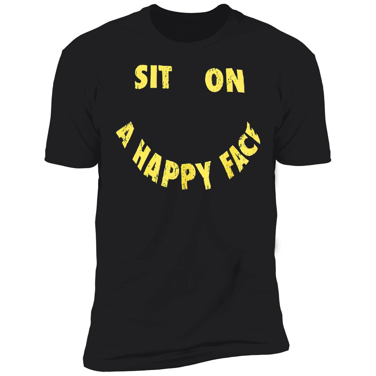 Sit On A Happy Face Shirt Sit On A Happy Face Shirt