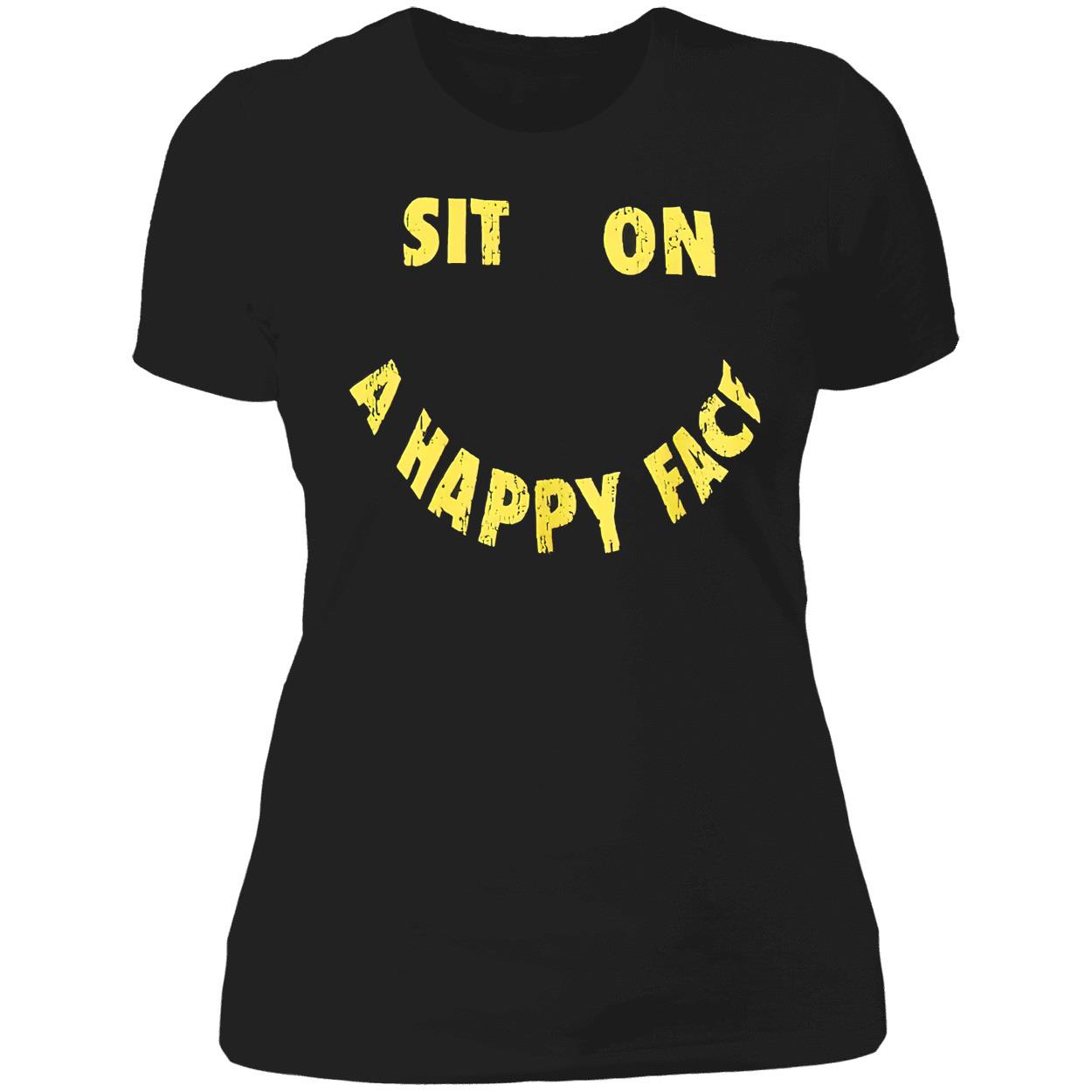 Sit On A Happy Face Shirt Sit On A Happy Face Shirt