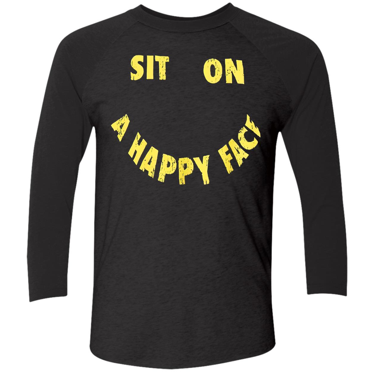 Sit On A Happy Face Shirt Sit On A Happy Face Shirt