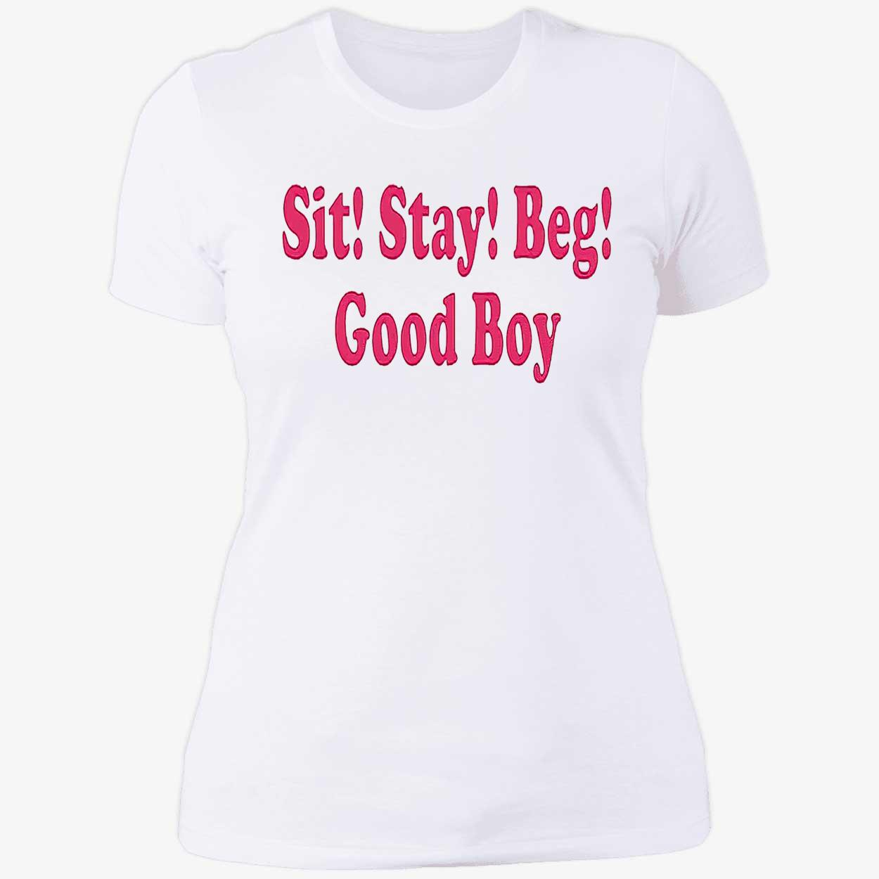 Sit Stay Beg Good Boy Shirt Sit Stay Beg Good Boy Shirt