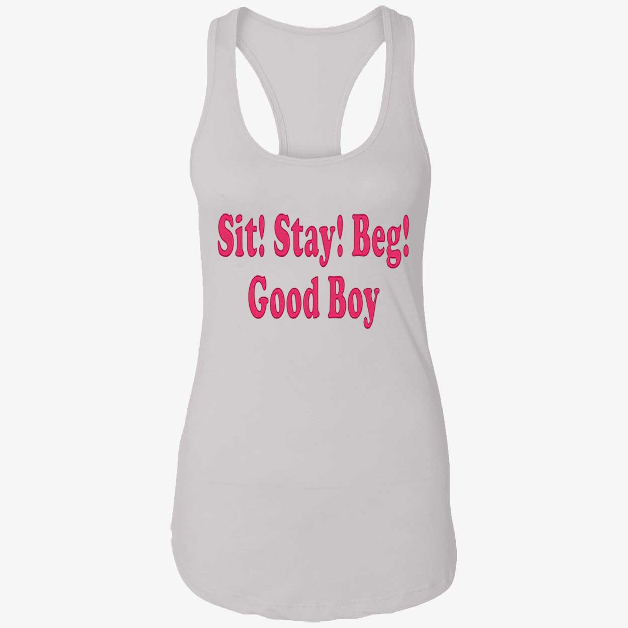 Sit Stay Beg Good Boy Shirt Sit Stay Beg Good Boy Shirt
