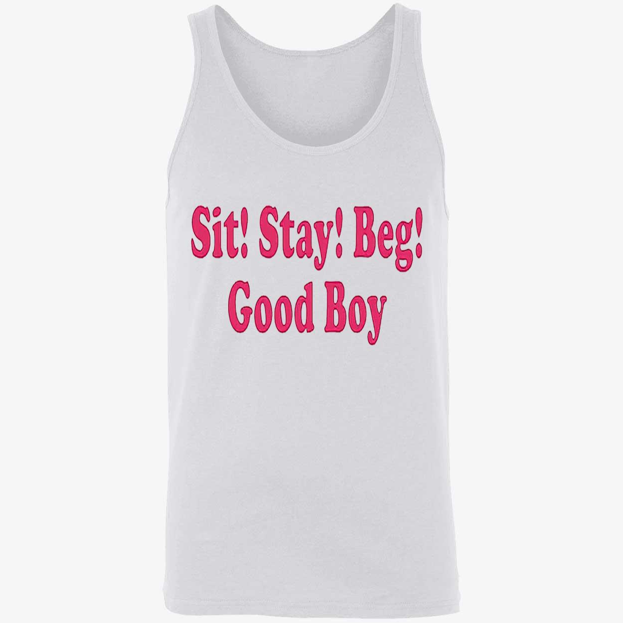 Sit Stay Beg Good Boy Shirt Sit Stay Beg Good Boy Shirt