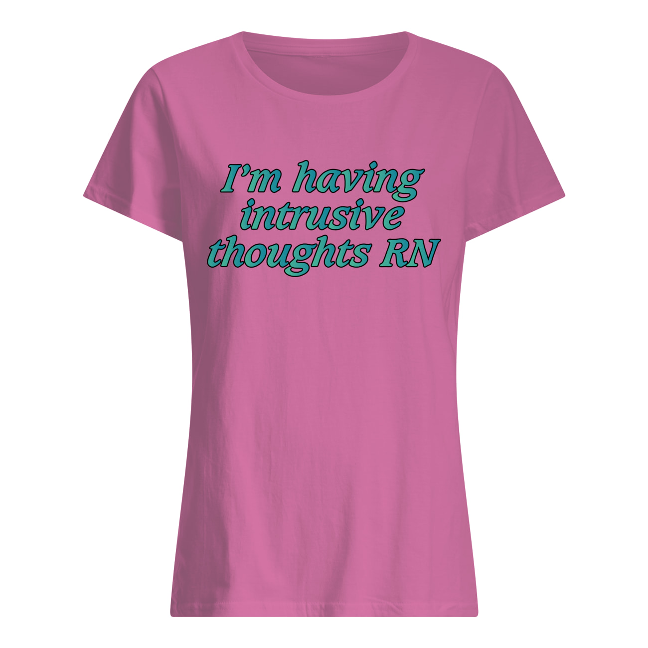 I’M Having Intrusive Thoughts Rn Shirt I’M Having Intrusive Thoughts Rn Shirt