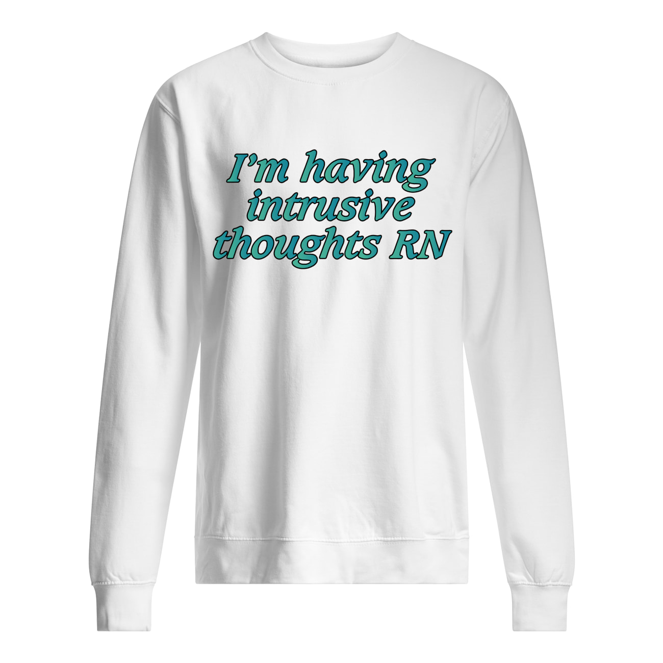 I’M Having Intrusive Thoughts Rn T-Shirt I’M Having Intrusive Thoughts Rn T-Shirt