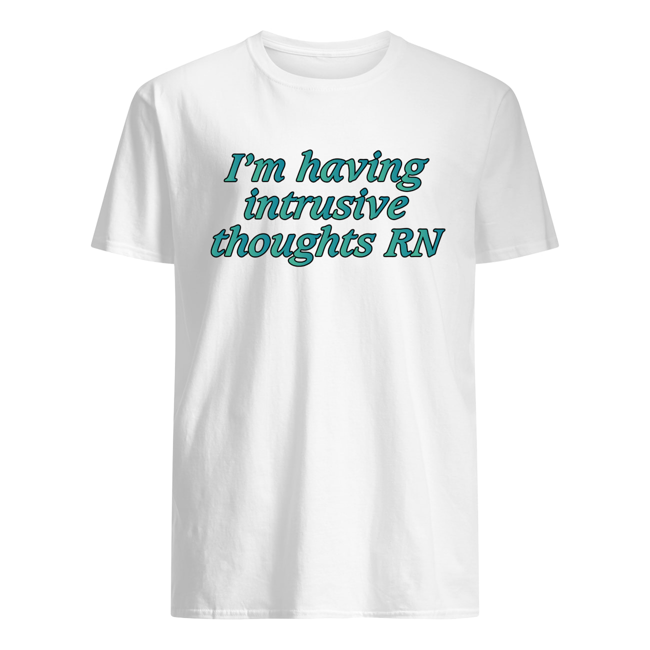 I’M Having Intrusive Thoughts Rn Shirt I’M Having Intrusive Thoughts Rn Shirt