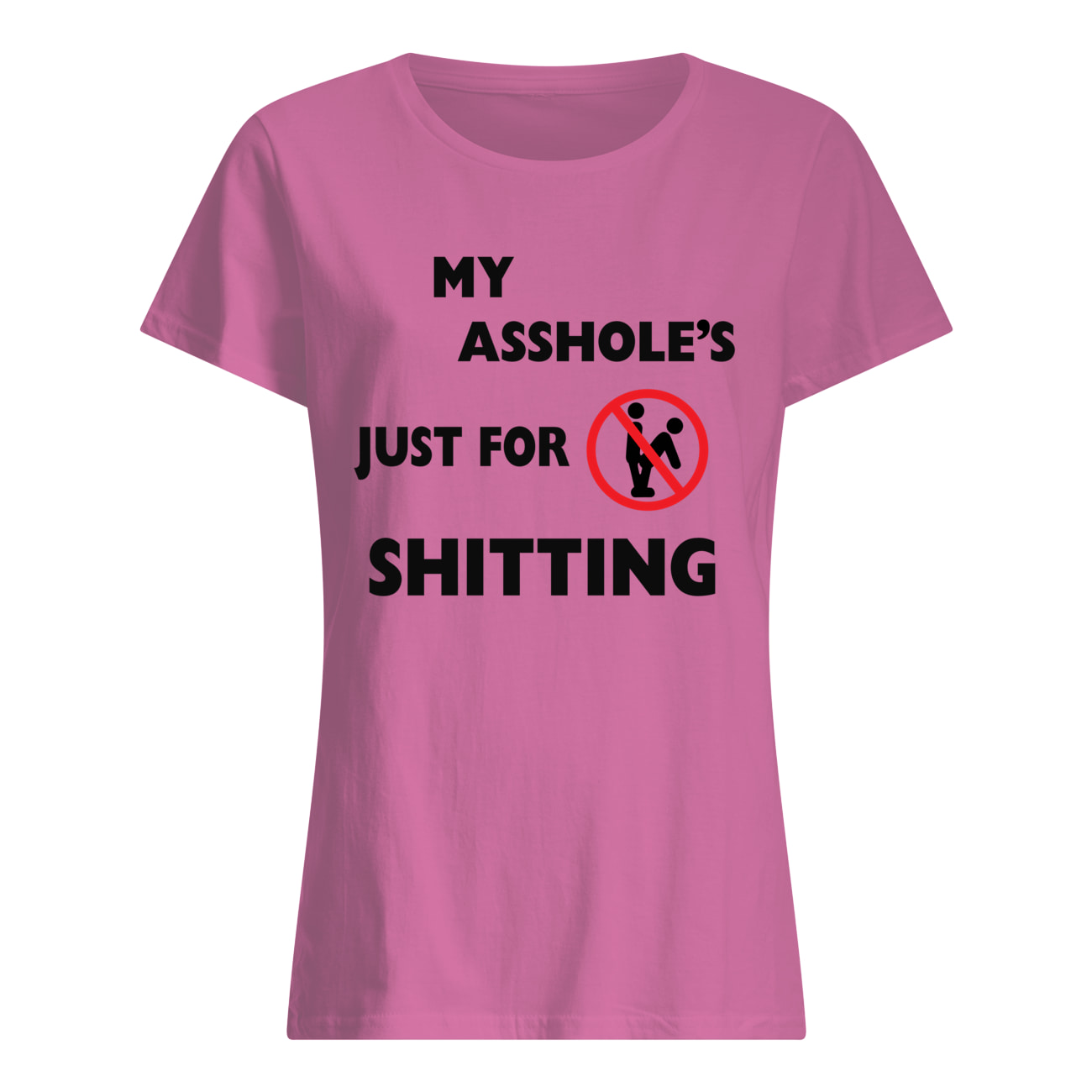 My Asshole’S Just For Shitting Shirt My Asshole’S Just For Shitting Shirt