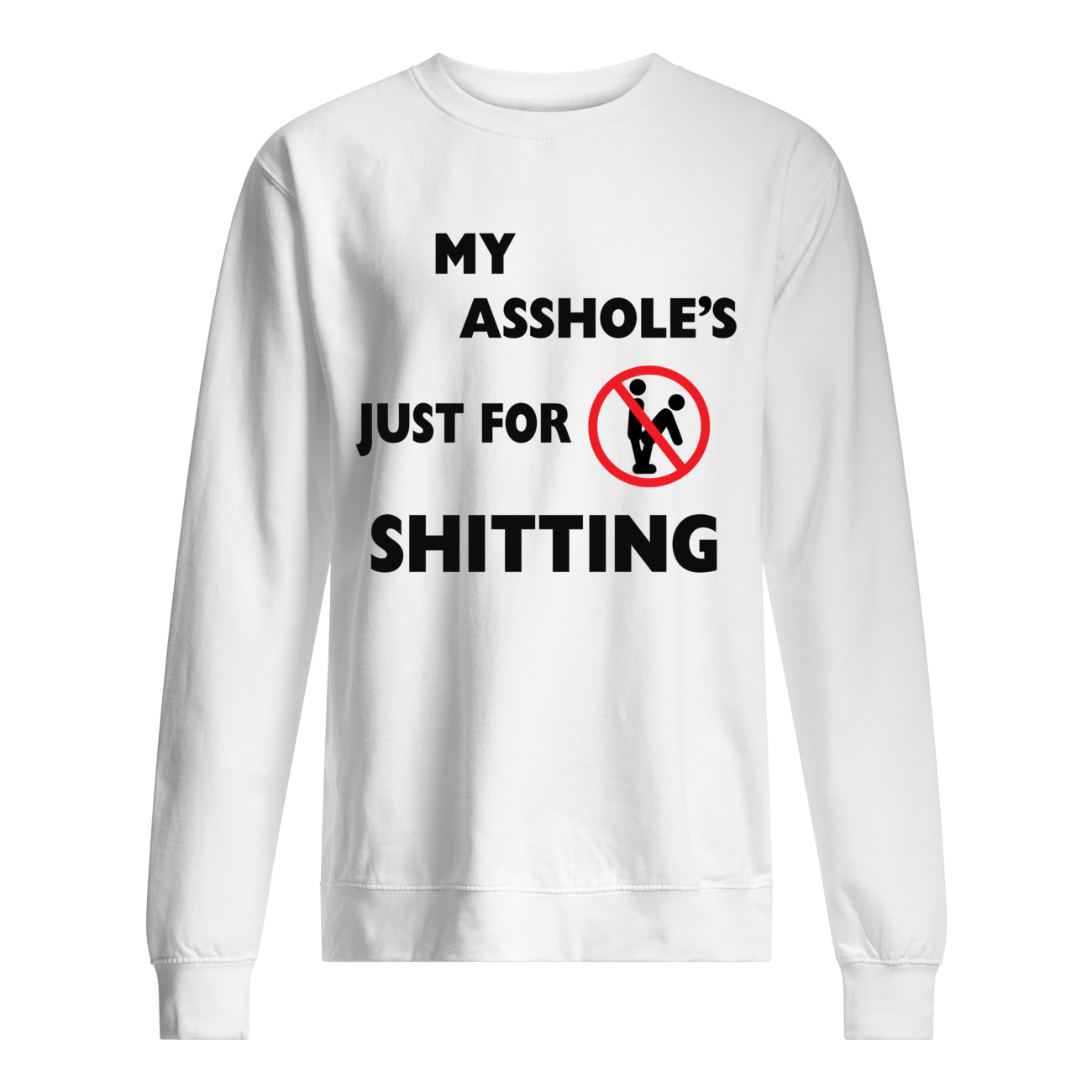 My Asshole’S Just For Shitting Shirt My Asshole’S Just For Shitting Shirt