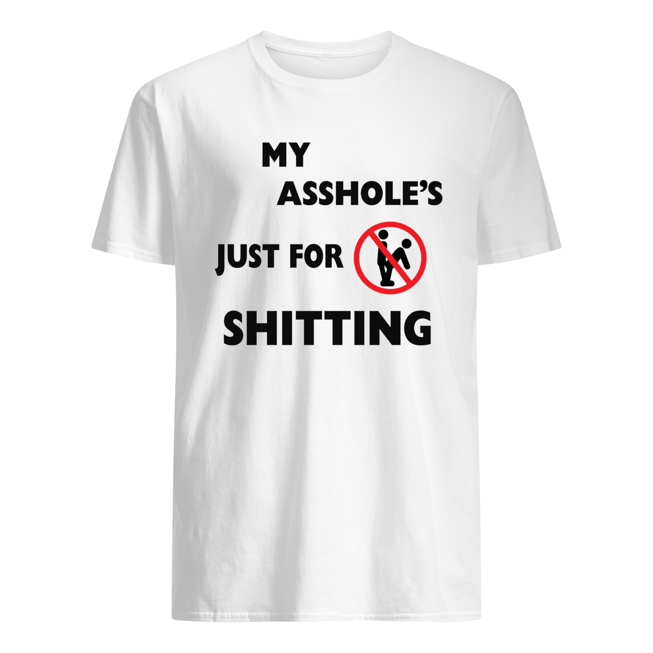 My Asshole’S Just For Shitting Shirt My Asshole’S Just For Shitting Shirt
