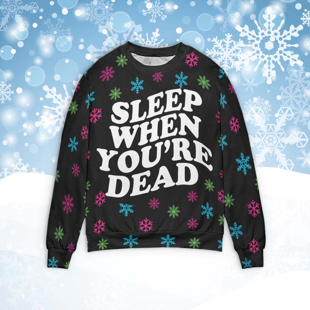 Sleep When You’Re Dead Christmas Sweater Sleep When You’Re Dead Christmas Sweater