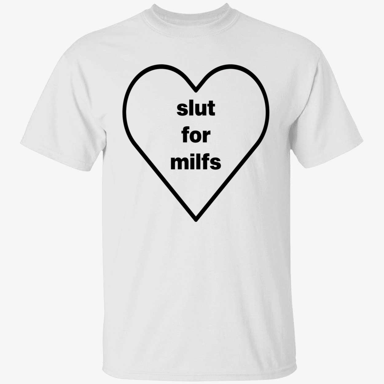 Sl*T For Milfs Shirt Sl*T For Milfs Shirt