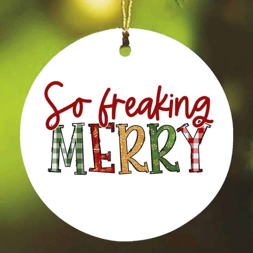 So Freaking Merry Ornament