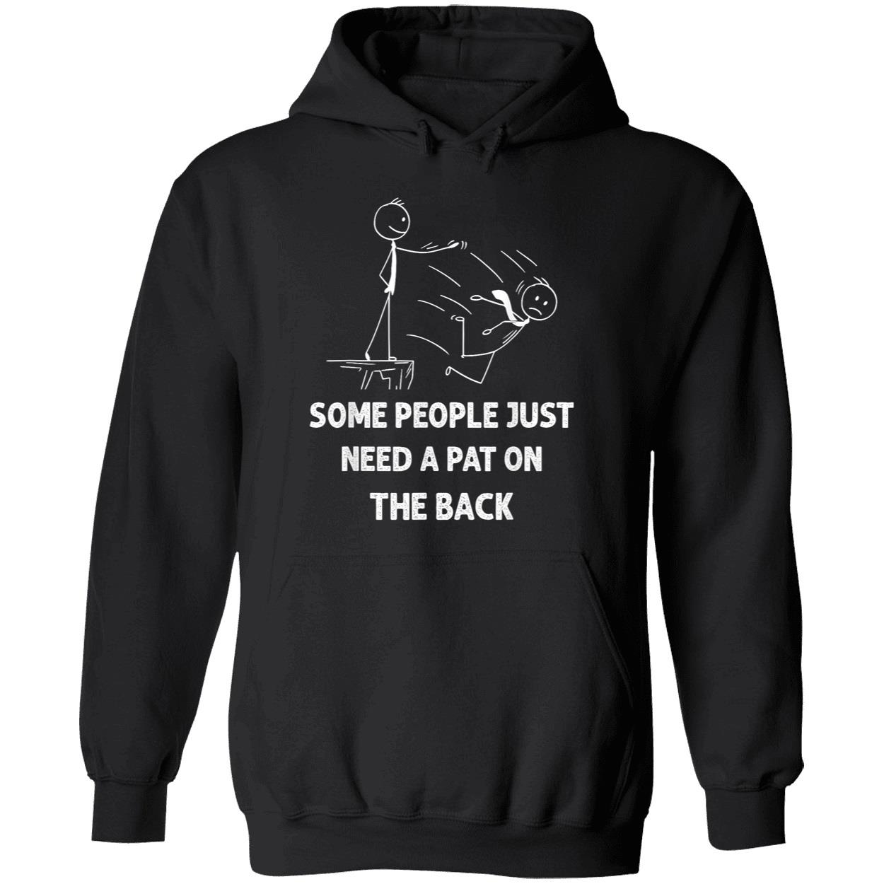 Some People Just Need A Pat On The Back T-Shirt Some People Just Need A Pat On The Back T-Shirt