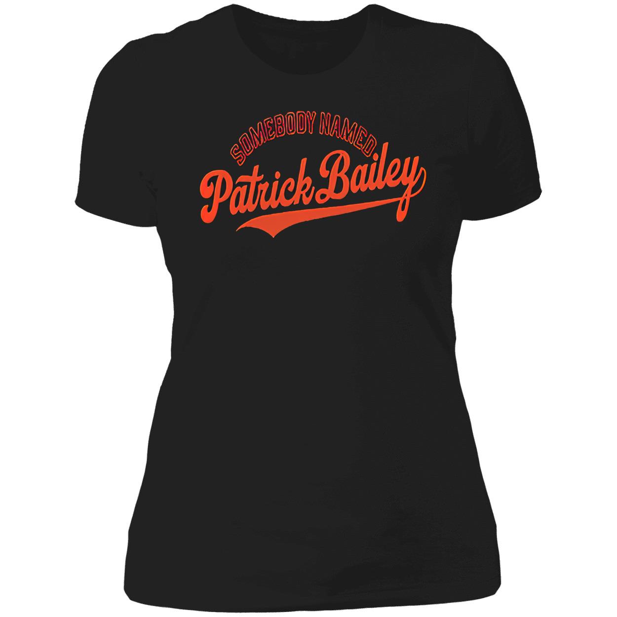 Somebody Named Patrick Bailey Shirt Somebody Named Patrick Bailey Shirt