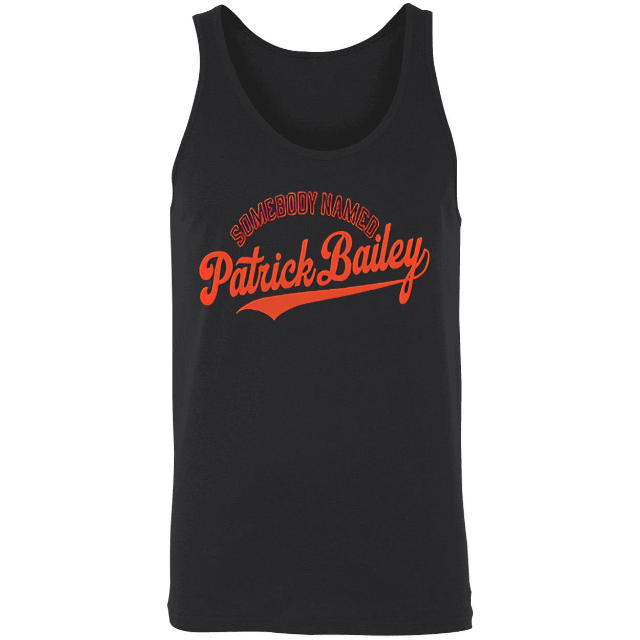 Somebody Named Patrick Bailey Shirt Somebody Named Patrick Bailey Shirt