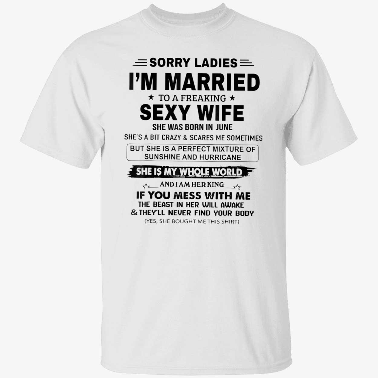 Sorry I’M Married To A Freaking Sexy Wife Shirt Sorry I’M Married To A Freaking Sexy Wife Shirt