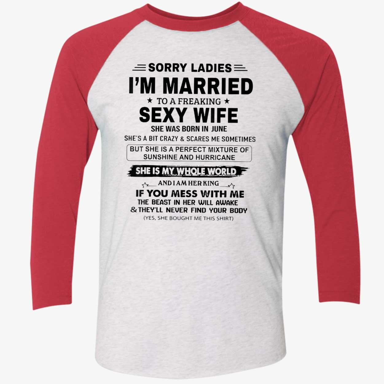 Sorry I’M Married To A Freaking Sexy Wife Shirt Sorry I’M Married To A Freaking Sexy Wife Shirt