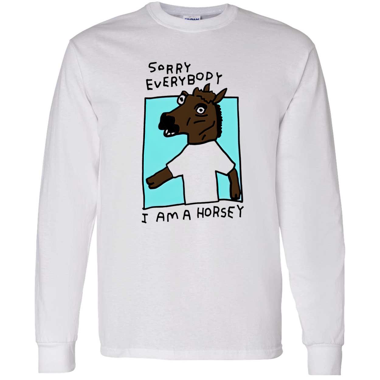 Sorry Everybody I Am A Horsey Shirt Sorry Everybody I Am A Horsey Shirt