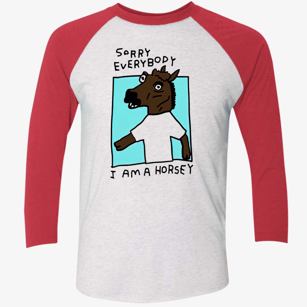 Sorry Everybody I Am A Horsey Shirt Sorry Everybody I Am A Horsey Shirt