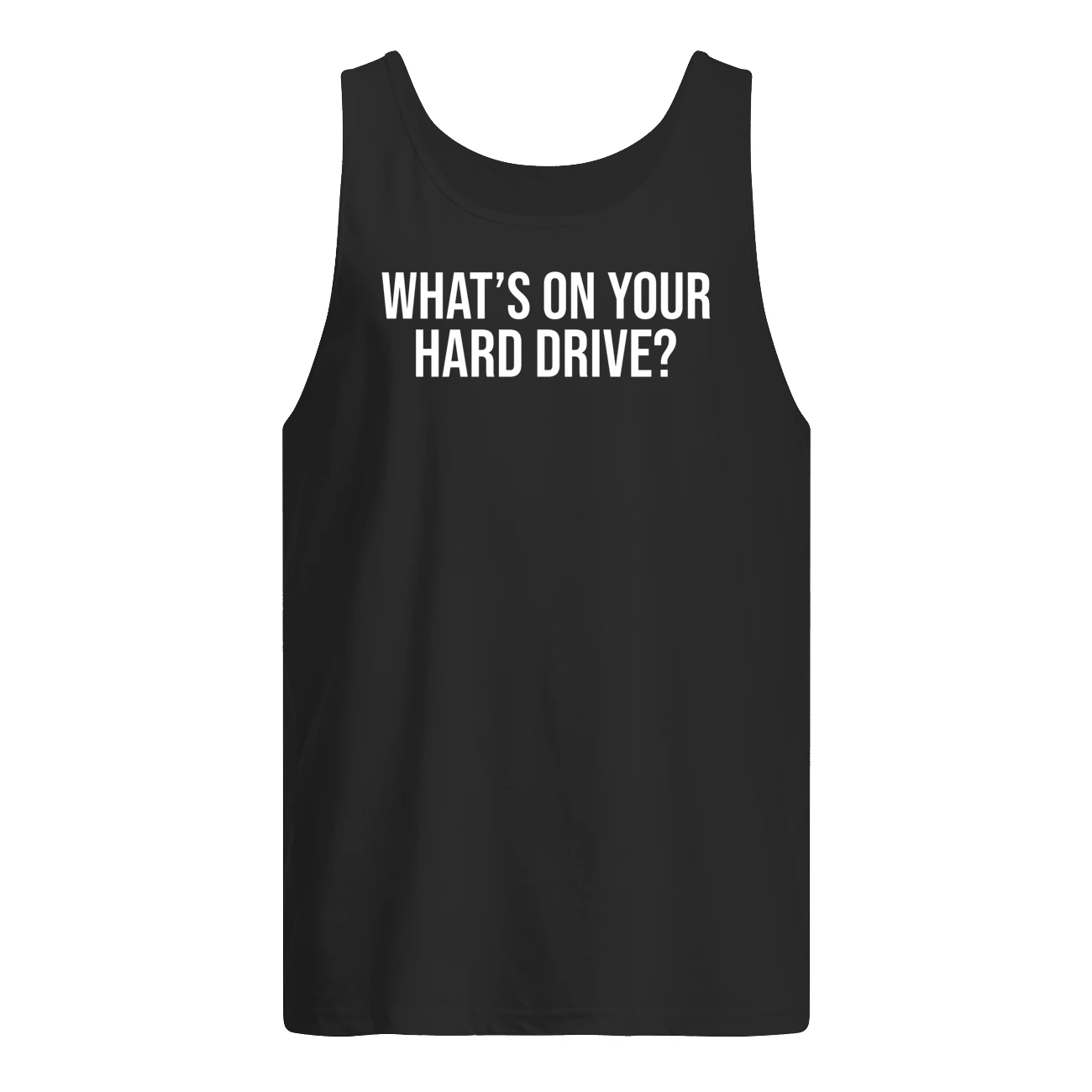 What’S On Your Hard Drive Shirt What’S On Your Hard Drive Shirt