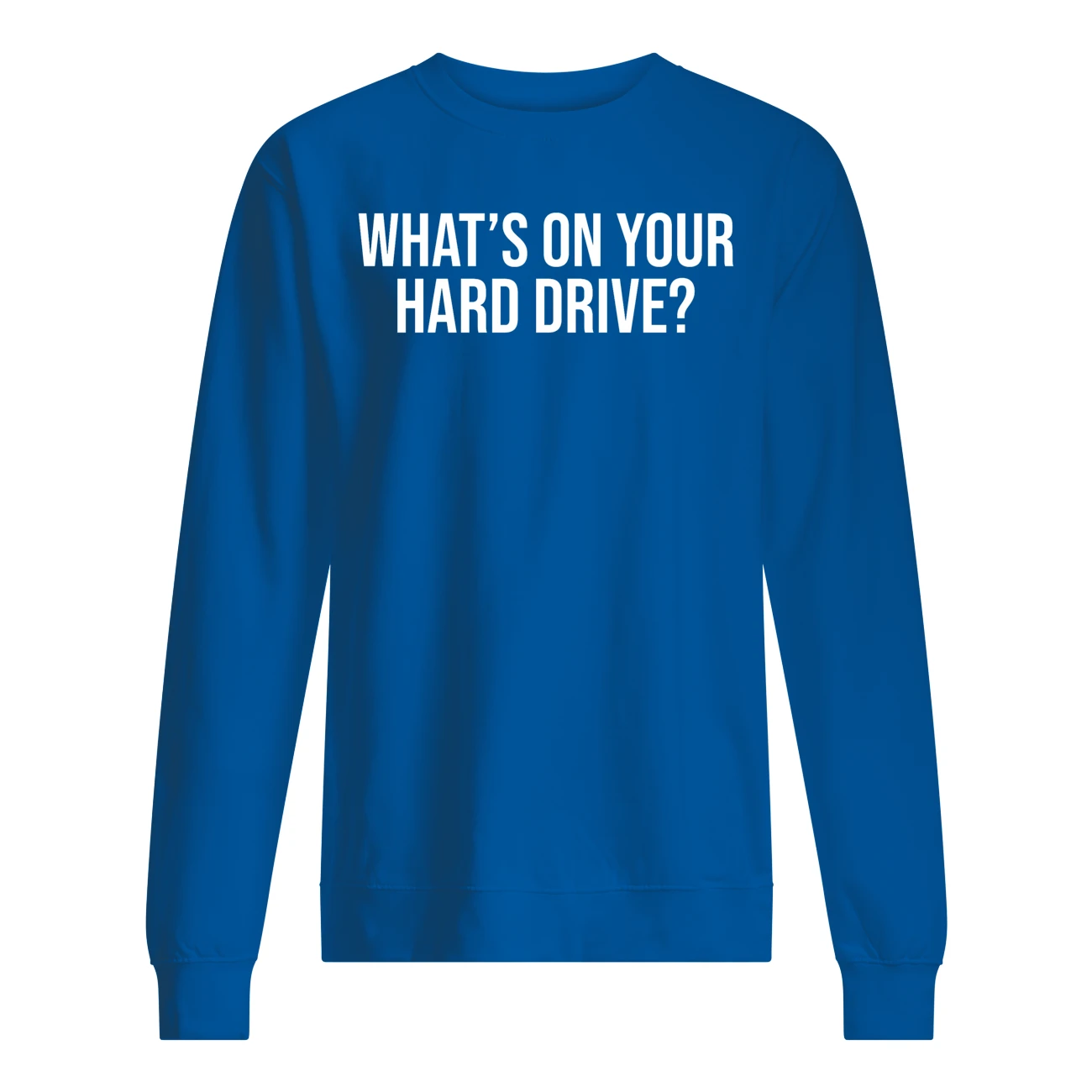 What’S On Your Hard Drive Shirt What’S On Your Hard Drive Shirt