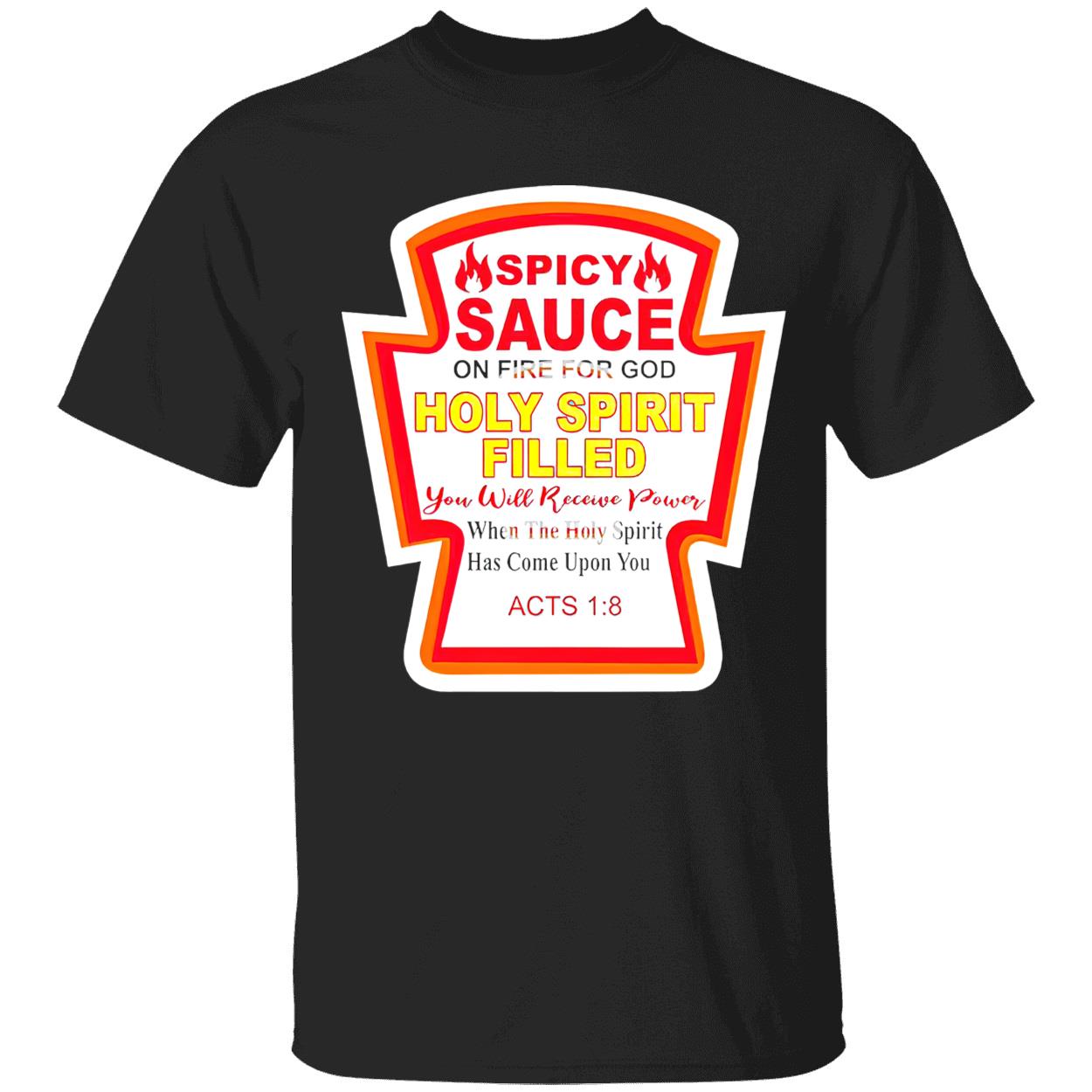 Spicy Sauce On Fire For God Holy Spirit Filled Shirt