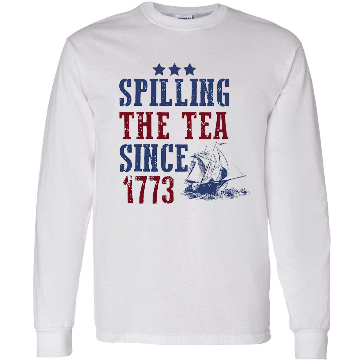 Spilling The Tea Since 1773 Shirt Spilling The Tea Since 1773 Shirt