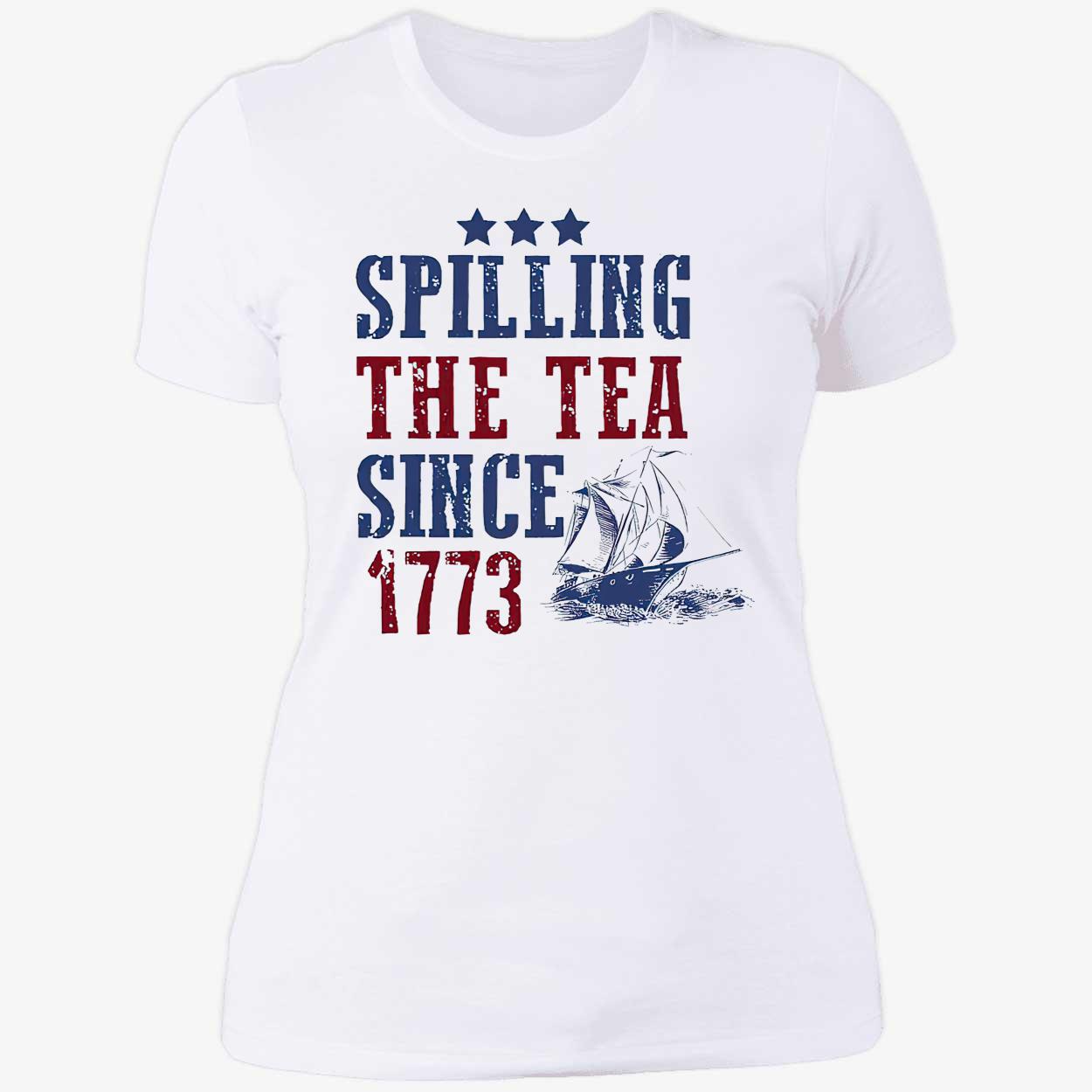 Spilling The Tea Since 1773 Shirt Spilling The Tea Since 1773 Shirt