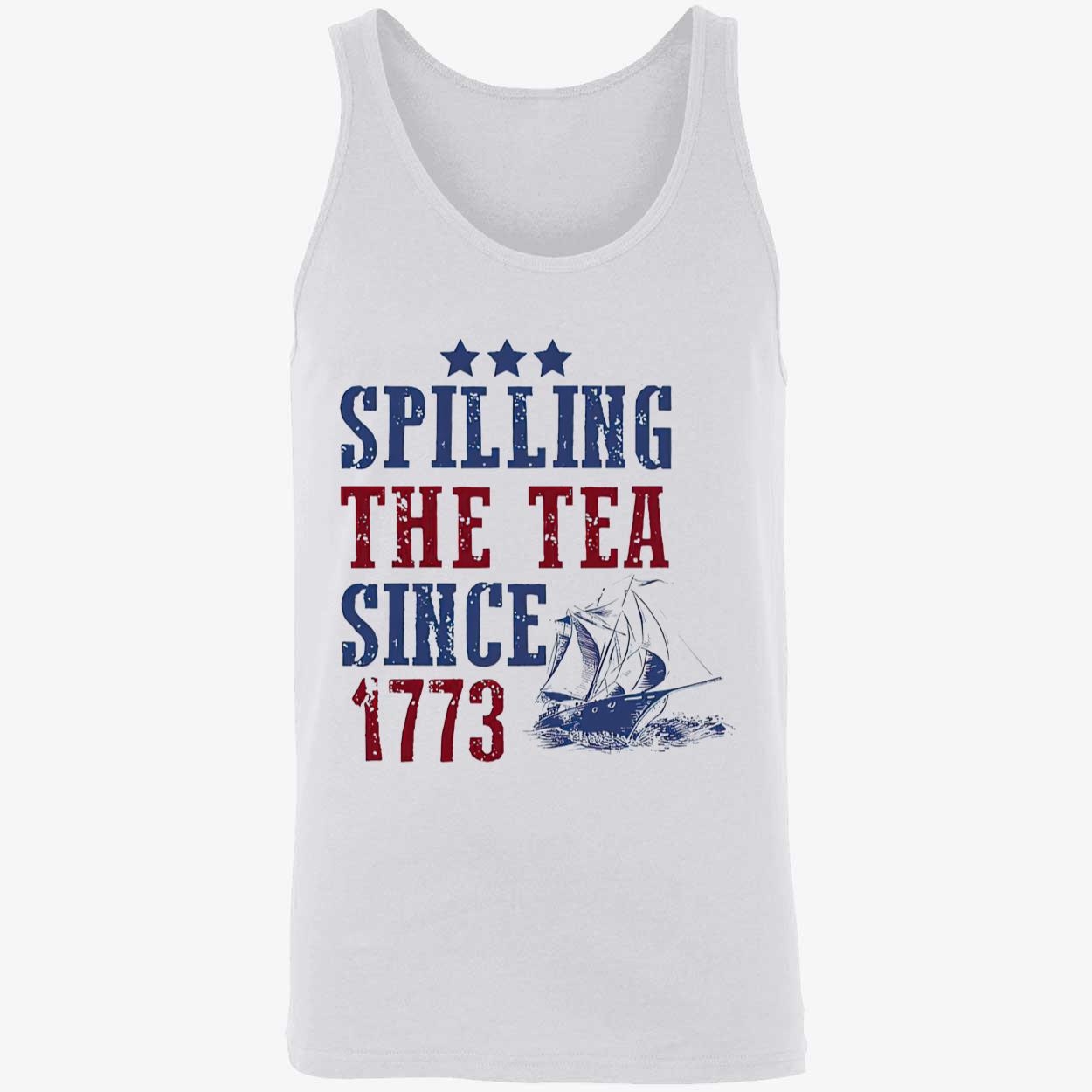 Spilling The Tea Since 1773 Shirt Spilling The Tea Since 1773 Shirt