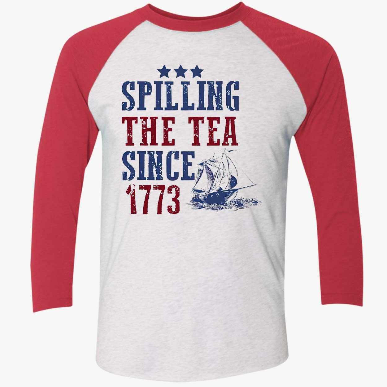 Spilling The Tea Since 1773 Shirt Spilling The Tea Since 1773 Shirt
