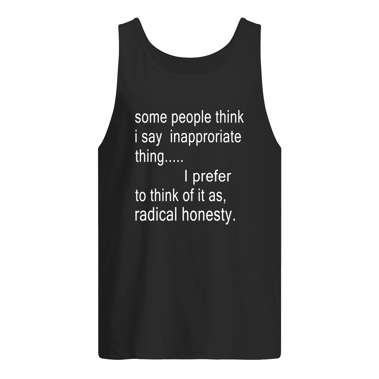 Some People Think I Say Inapproriate Thing I Prefer Shirt Some People Think I Say Inapproriate Thing I Prefer Shirt