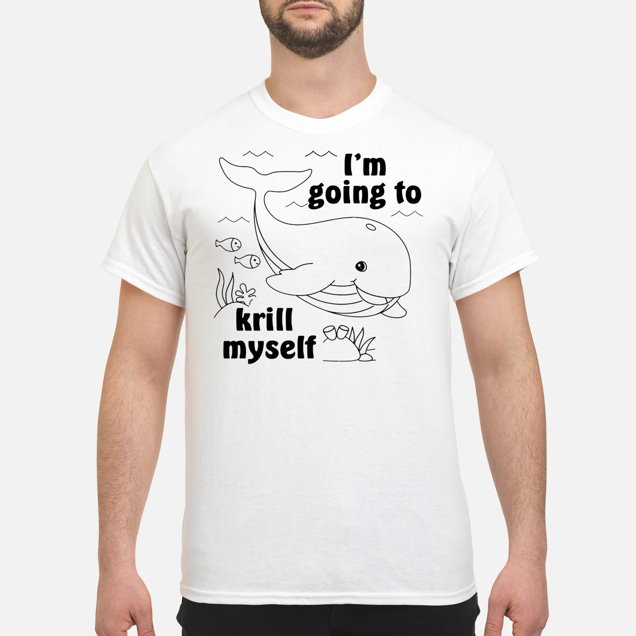 I’M Going To Krill Myself Shirt