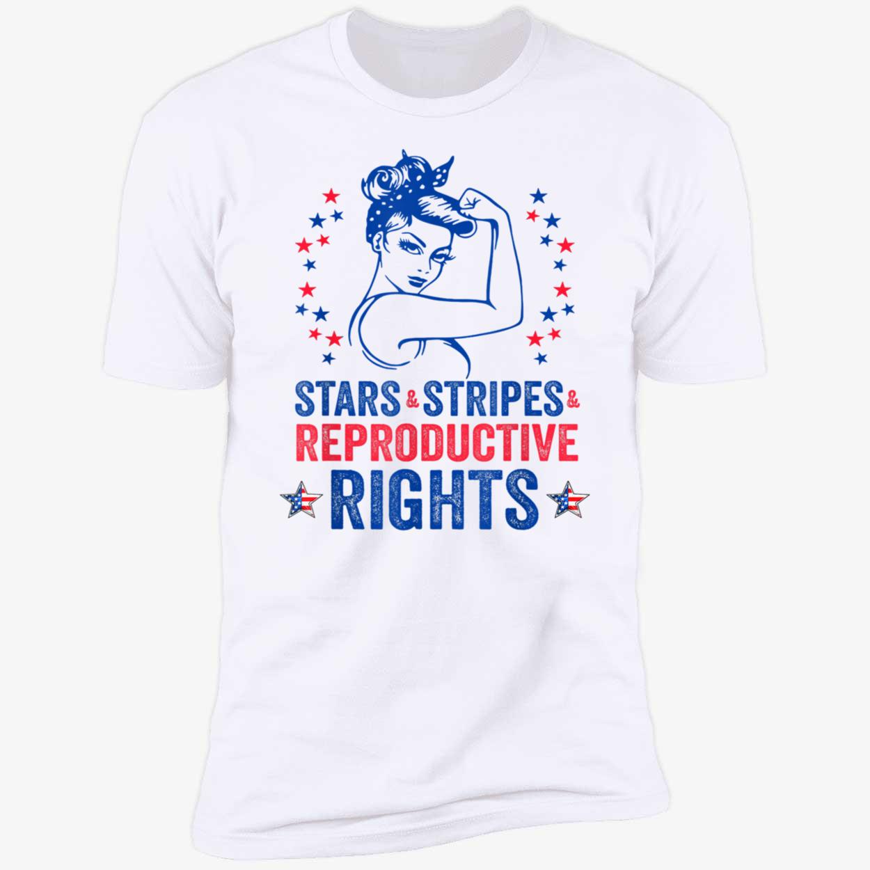 Stars Stripes And Reproductive Rights Shirt Stars Stripes And Reproductive Rights Shirt