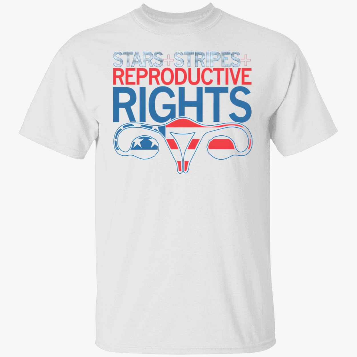 Stars Stripes And Reproductive Rights T-Shirt Stars Stripes And Reproductive Rights T-Shirt
