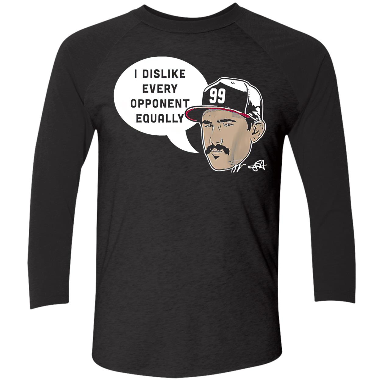 Strider I Dislike Every Opponent Equally Shirt Strider I Dislike Every Opponent Equally Shirt